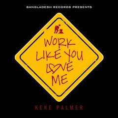 Work Like You Love Me